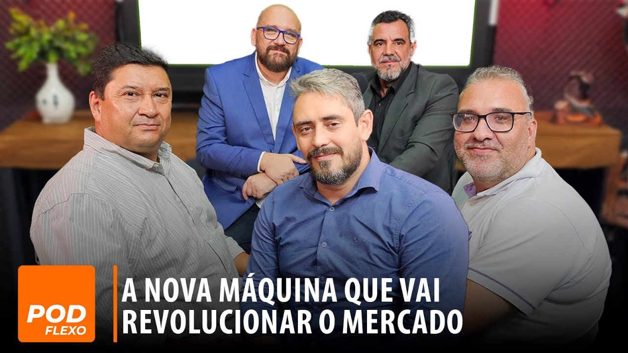 PODFLEXO #4 - ETIRAMA - Tecnologia Top Load, o futuro da Flexografia na América Latina
