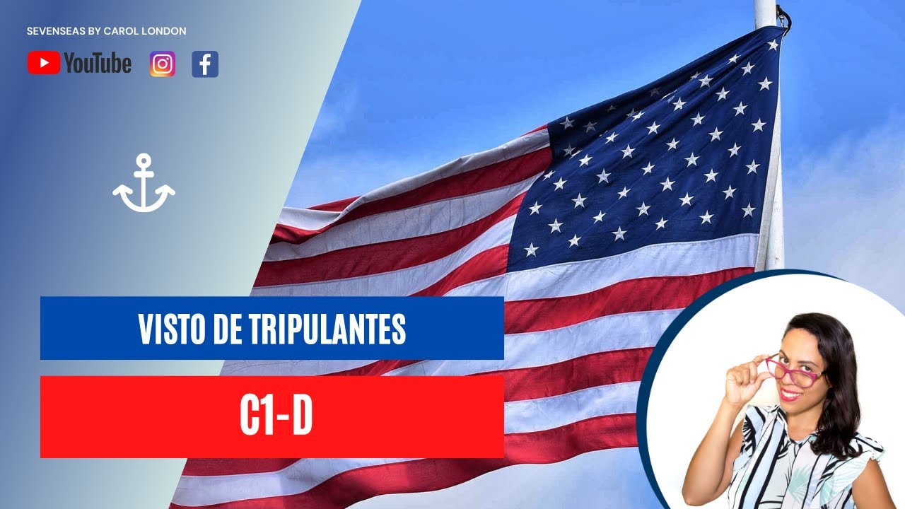 Passo a Passo: Como Solicitar o Visto de Tripulante C1-D | Sevenseas - Carol London