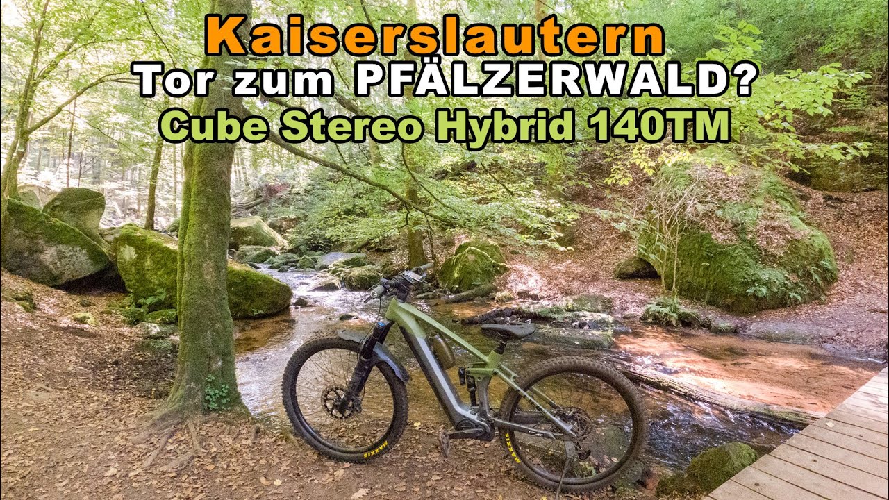 Kaiserslautern: Tor zum Pfälzerwald? | Cube Stereo Hybrid 140 TM EMTB