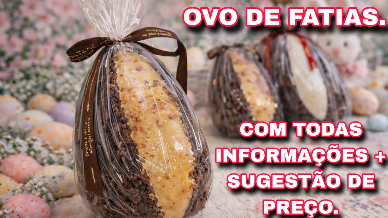 COMO REDUZIR O CUSTO E AUMENTAR O LUCRO - TENDÊNCIA DE PÁSCOA, OVOS DE FATIAS . 