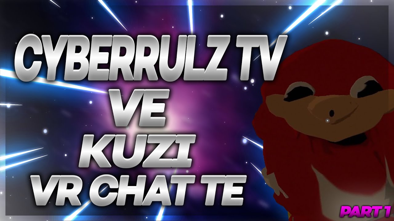 CyberRulz Tv Tedy nin yayında Kuzi ile Vr Chat Oynuyor | Part 1