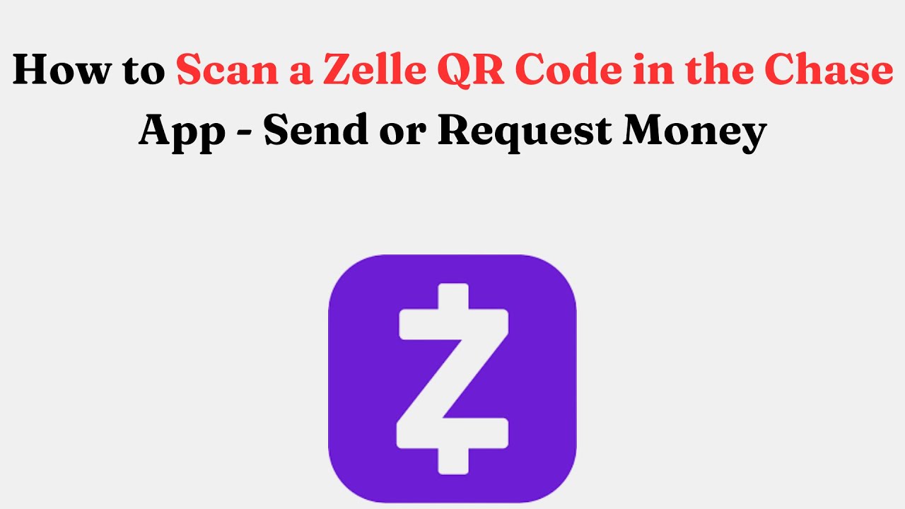 How to Scan a Zelle QR Code in the Chase App - Send or Request Money