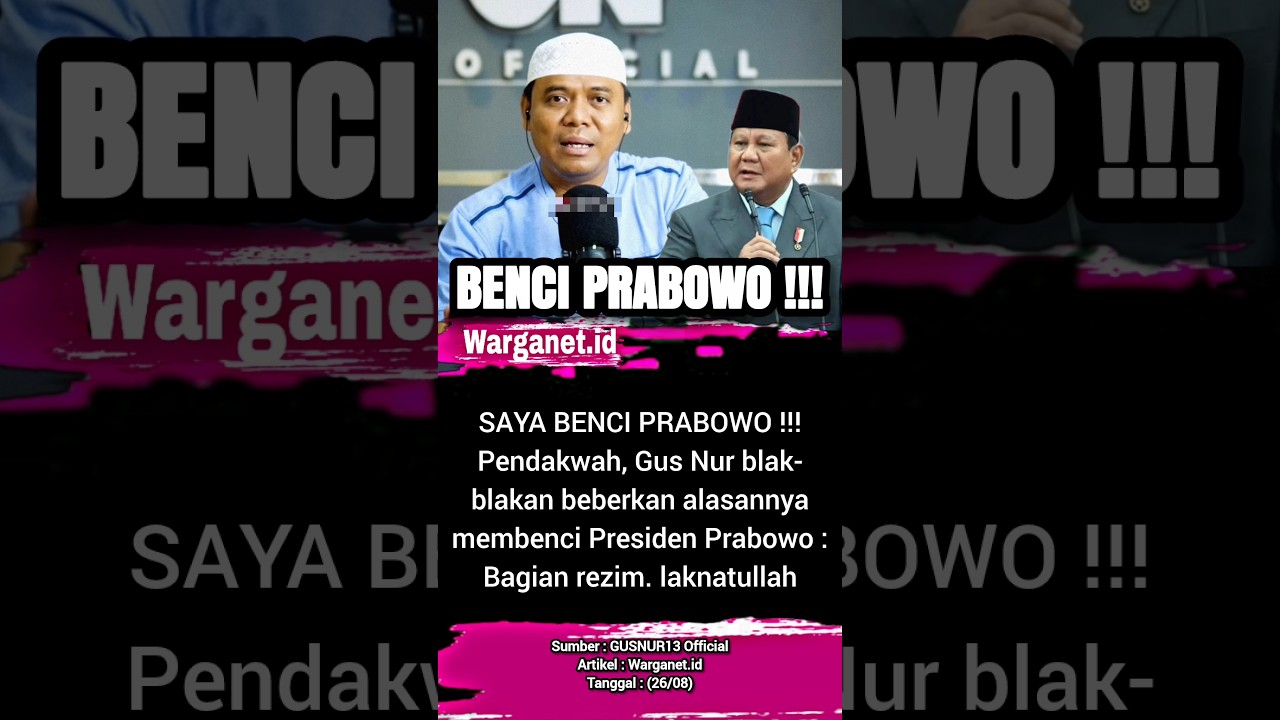 Gus Nur benci Prabowo Subianto, ini alasannya. 27/08 #gusnur#prabowo #benci#rezim#presiden#jokowi