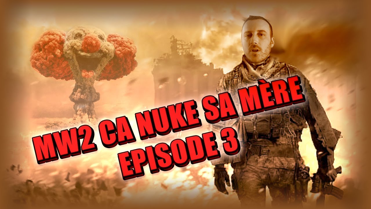 MW2 ça Nuke sa mère #3