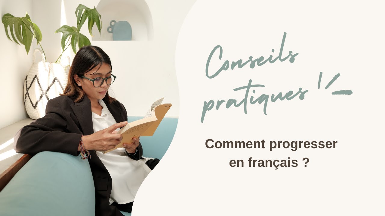 Conseils et stratégies pour progresser en français