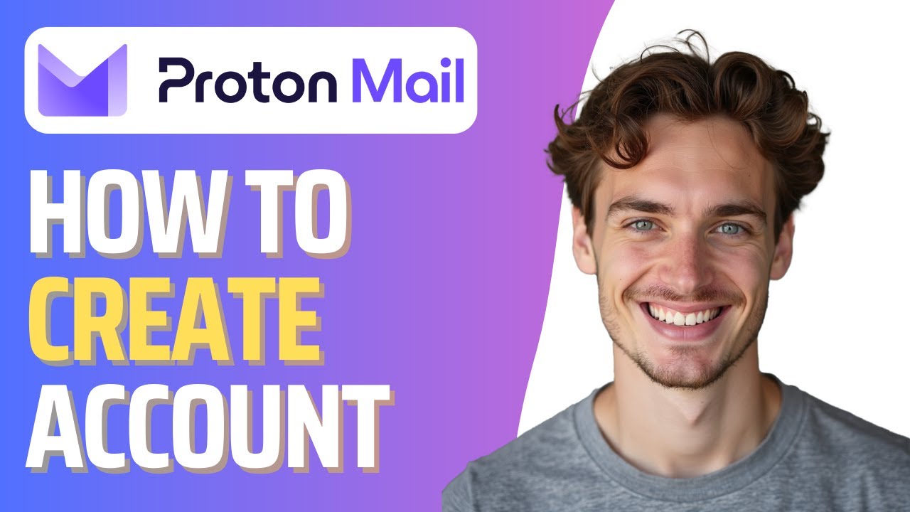 How To Create Protonmail Account (Full 2026 Guide)