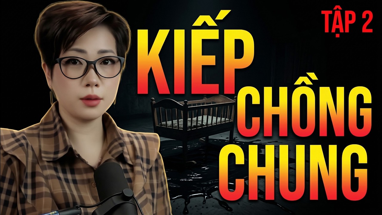Kể Chuyện Đêm Khuya: Kiếp Chồng Chung (Tập 2) - Vong Hồn Không Siêu Thoát | MC Trần Thy