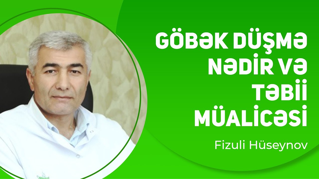 Göbək düşmə nədir? Göbək düşmənin təbii müalicəsi | Fizuli Hüseynov