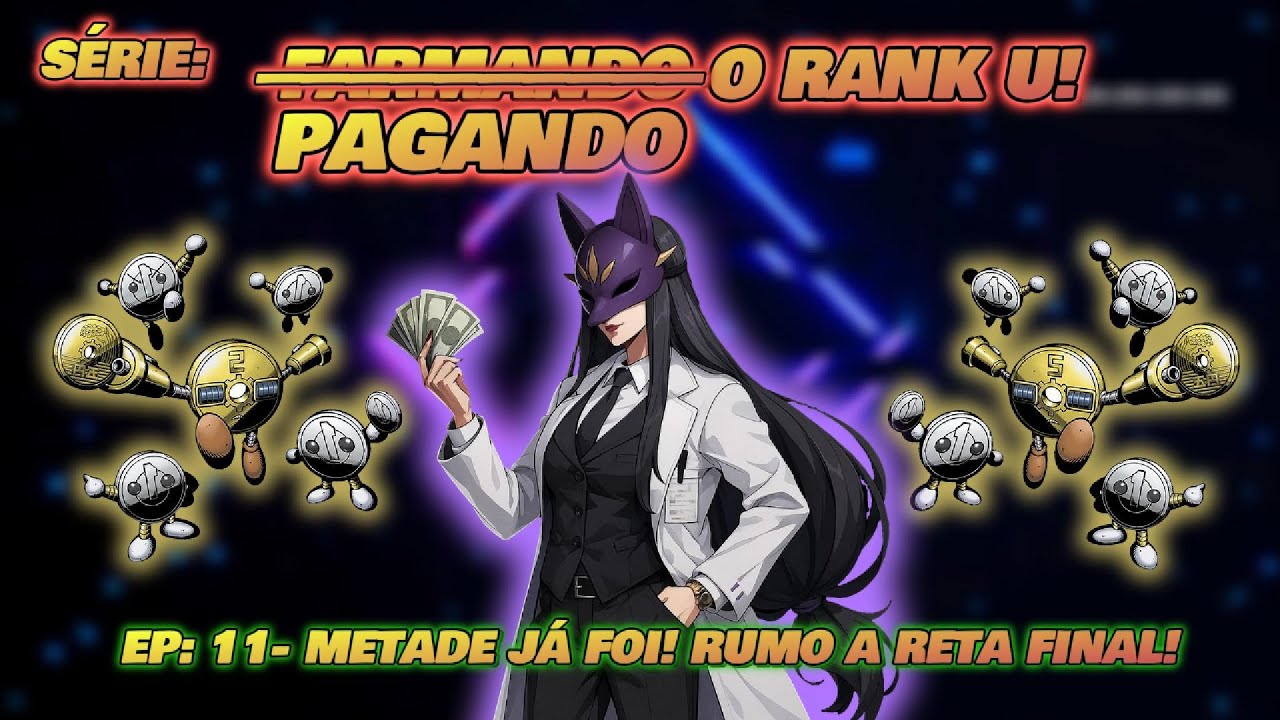 FARMANDO O RANK U: EP 11 - METADE JÁ FOI! RUMO A RETA FINAL!