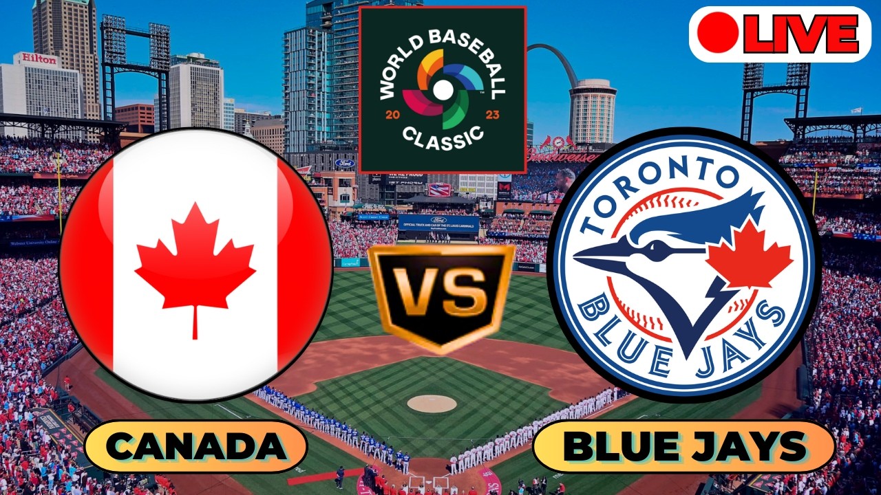 🔴LIVE : Toronto Blue Jays Vs Canada | World Baseball Classic 2026 | SCOREBOARD