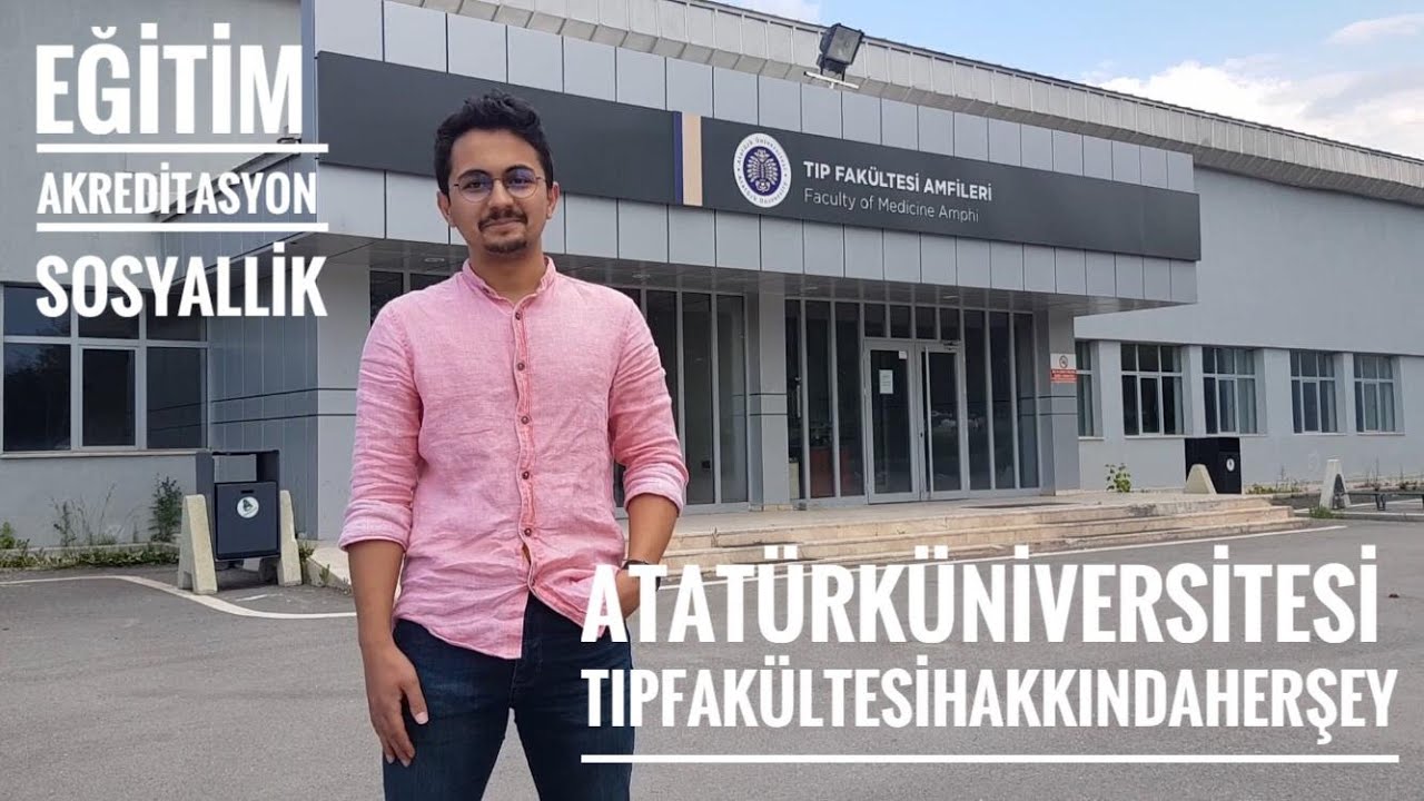 Atatürk Üniversitesi Tıp Fakültesi Hakkında Her Şey - Eğitim, Akreditasyon, Yurt ve Diğer İmkanlar