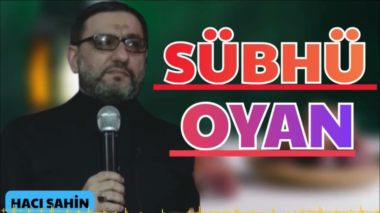 Hacı Şahin  - Qəlbindən nə keçir sübhü oyan bu əməli et istə