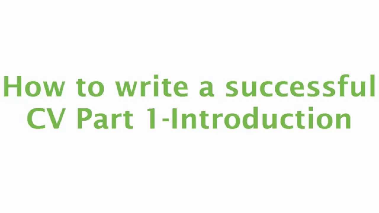 How to write a successful CV Part 1 - Introduction