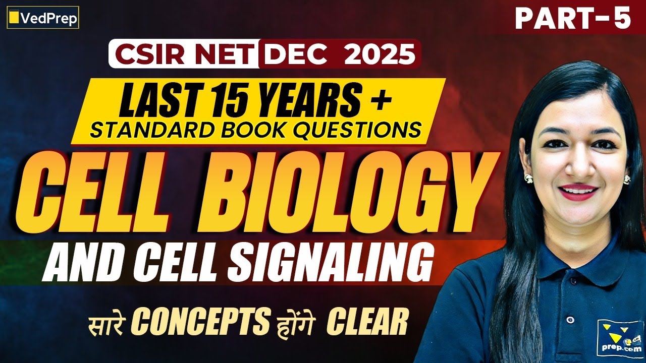 CSIR NET Dec 2025 Life Sciences | Cell Biology Most Important Questions | Part 4 | VedPrep Biology