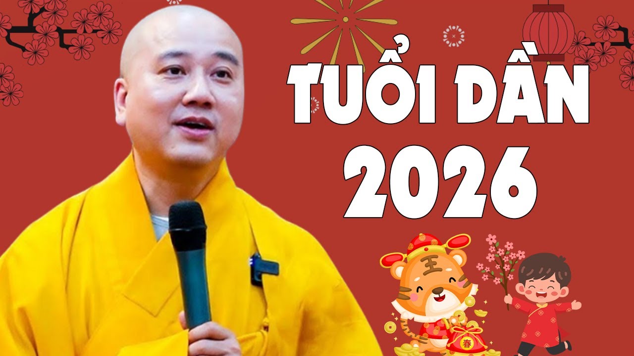 Người Tuổi Dần 2026 - Bài Giảng Siêu Hay Ai Cũng Nên Nghe 1 Lần | Thầy Thích Pháp Hòa