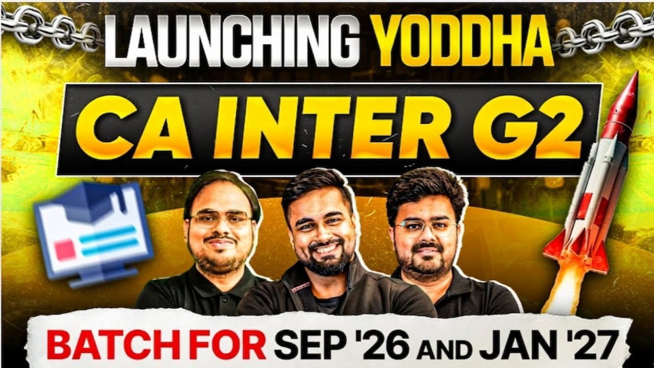 CA Inter Group 2 for Sep 2026 & Jan 2027 Batch Launch | Team Yoddha | Unacademy CA | ICAI