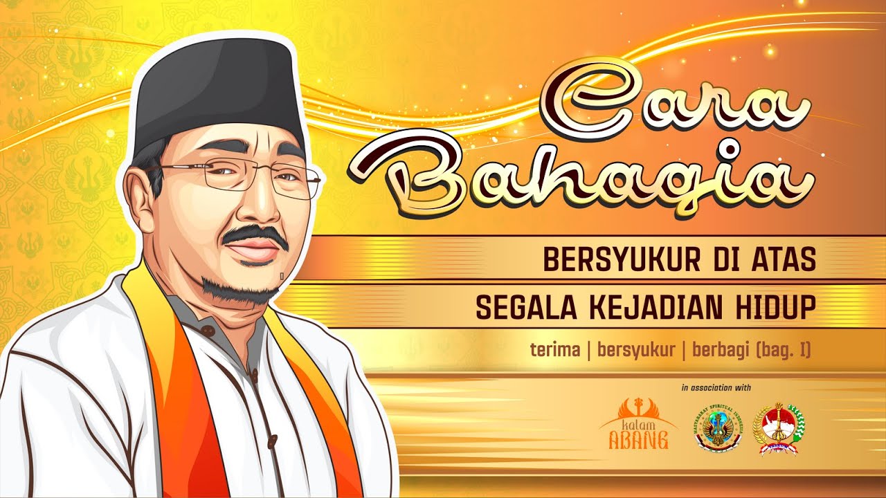 A HAPPY WAY | Gratitude for All Life Events | Kalam Abang