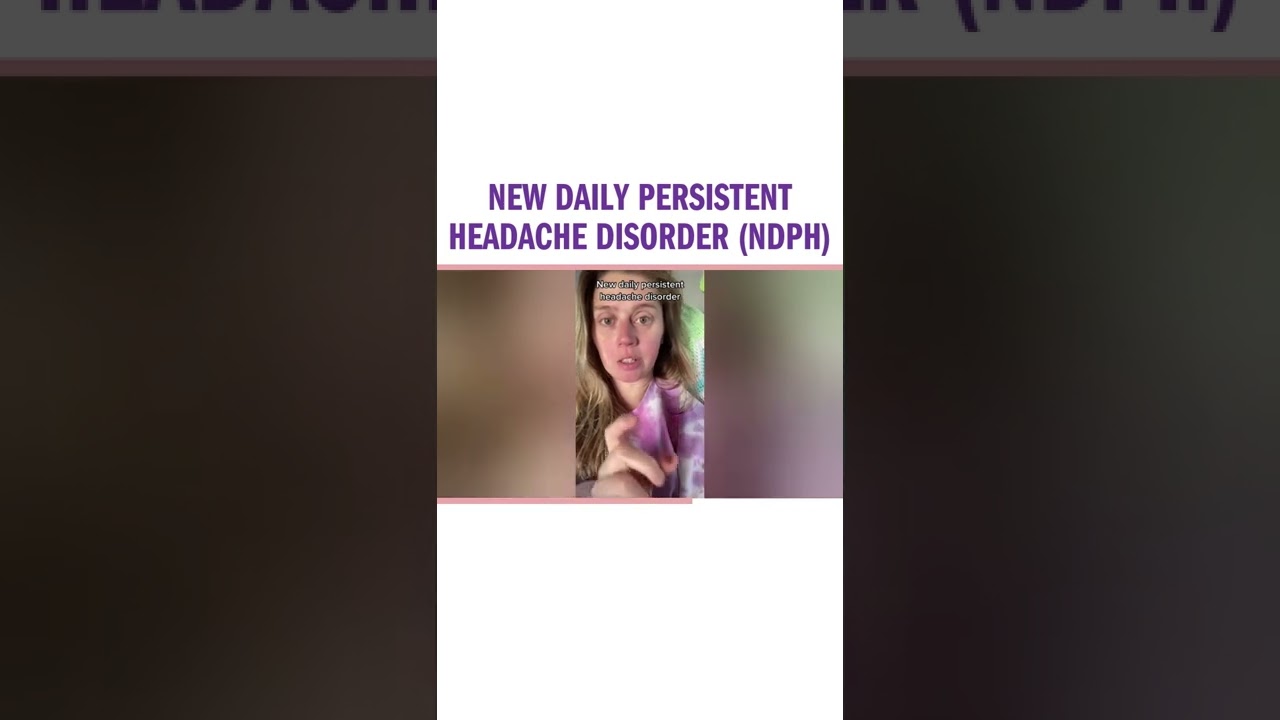 New daily persistent headache disorder (NDPH)