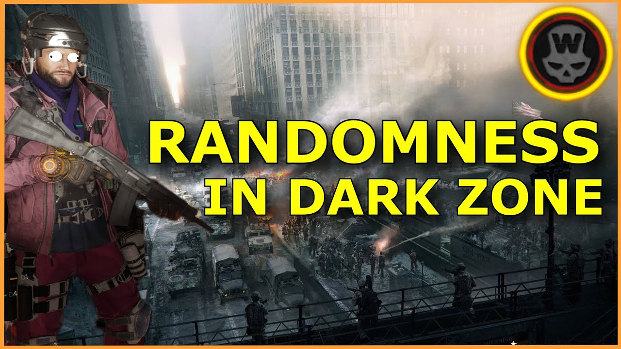 The Division 1.1 - Randomness in Dark Zone