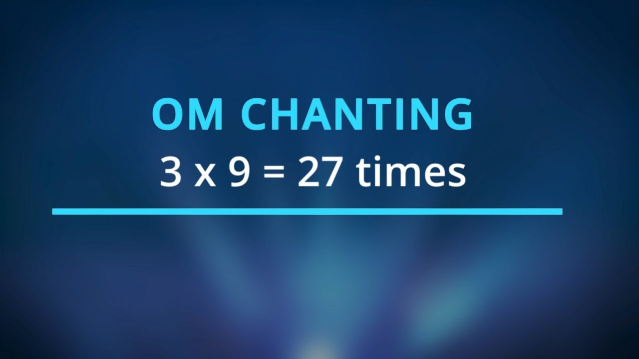 OM Mantra Chanting - 27 times - 9 minutes