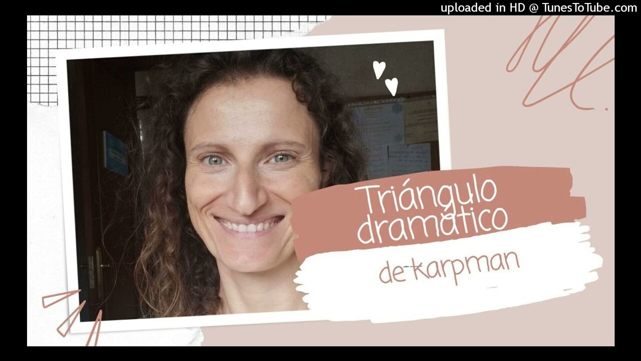 QUÉ ES Y CÓMO SALIR DEL TRIÁNGULO DRAMÁTICO DE KARPMAN | Psycholuz