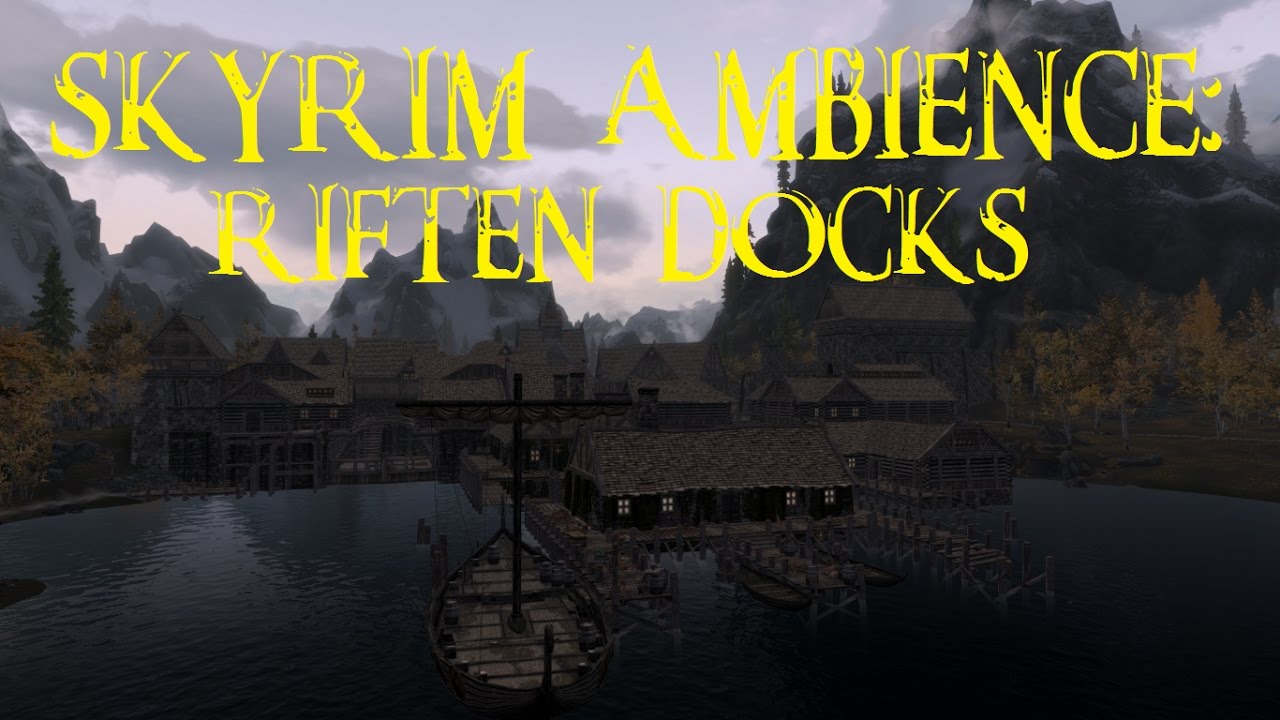 Skyrim Ambience: Riften Docks