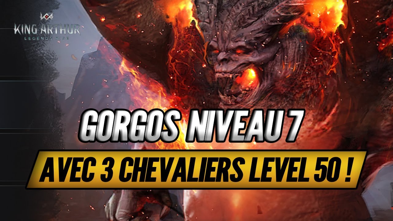 Gorgos Niveau 7 avec 3 Chevaliers Level 50 sur King Arthur : Legends Rise !