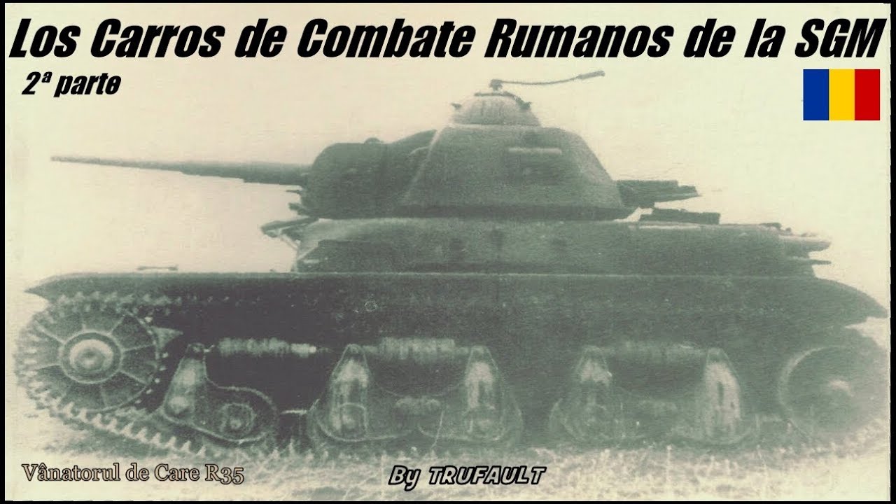 Los Carros de Combate de RUMANÍA de la SGM. (2/3)  By TRUFAULT