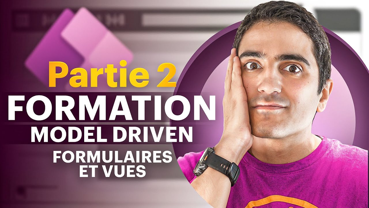 Formation Power Apps Model Driven Part 2, Comment personnaliser vos formulaires et vues