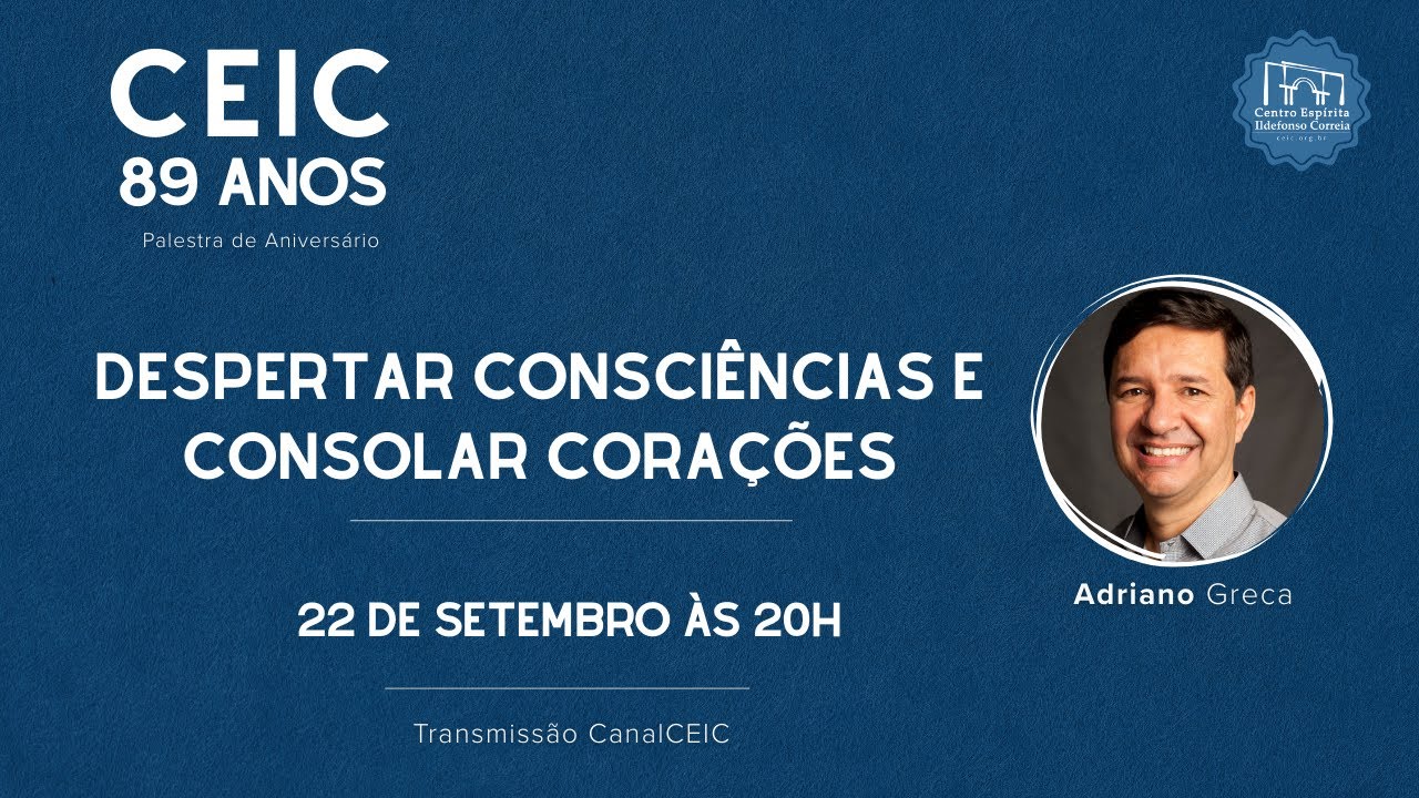 Despertar consciências e consolar corações - Adriano Greca - Palestra - 22/09/2025
