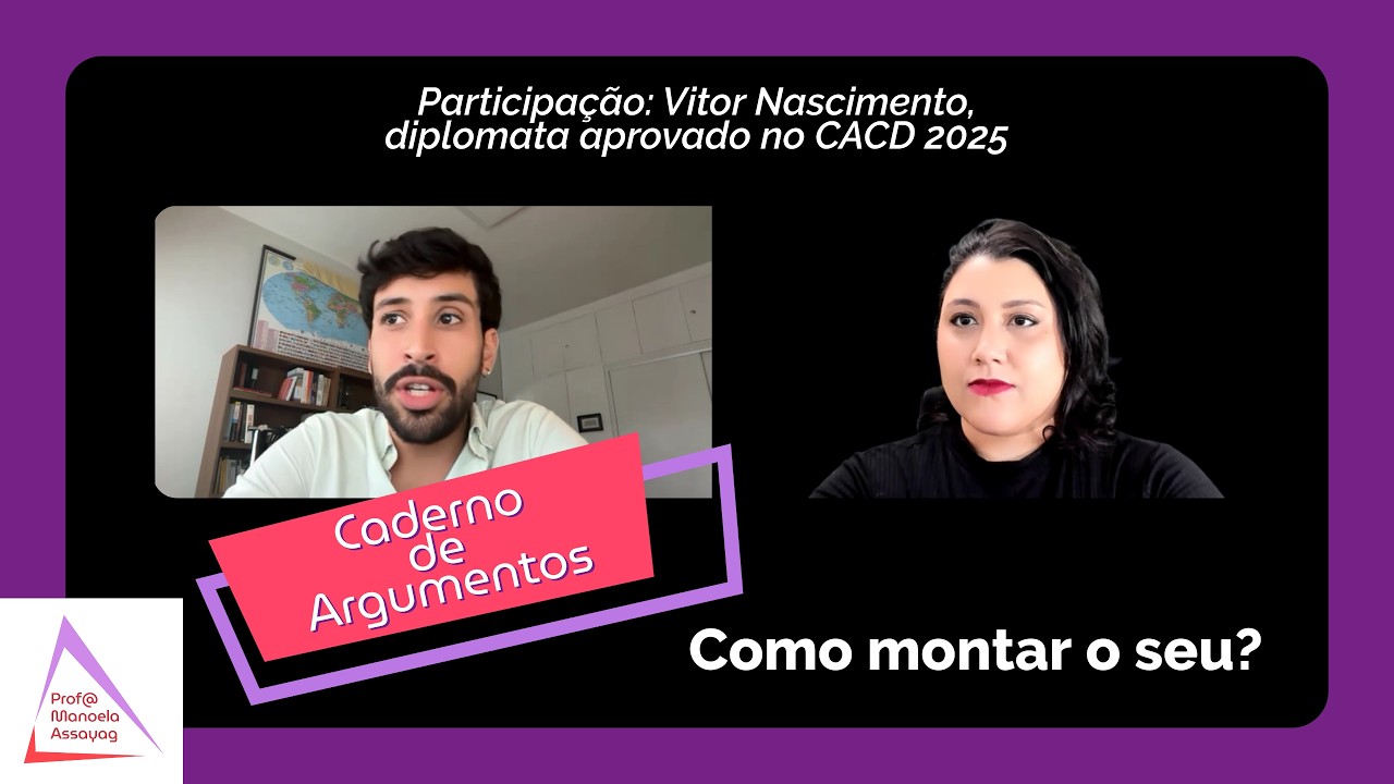 Caderno de Argumentos: Como Montar o Seu? [Participação: Vitor Nascimento, aprovado no CACD 2026]