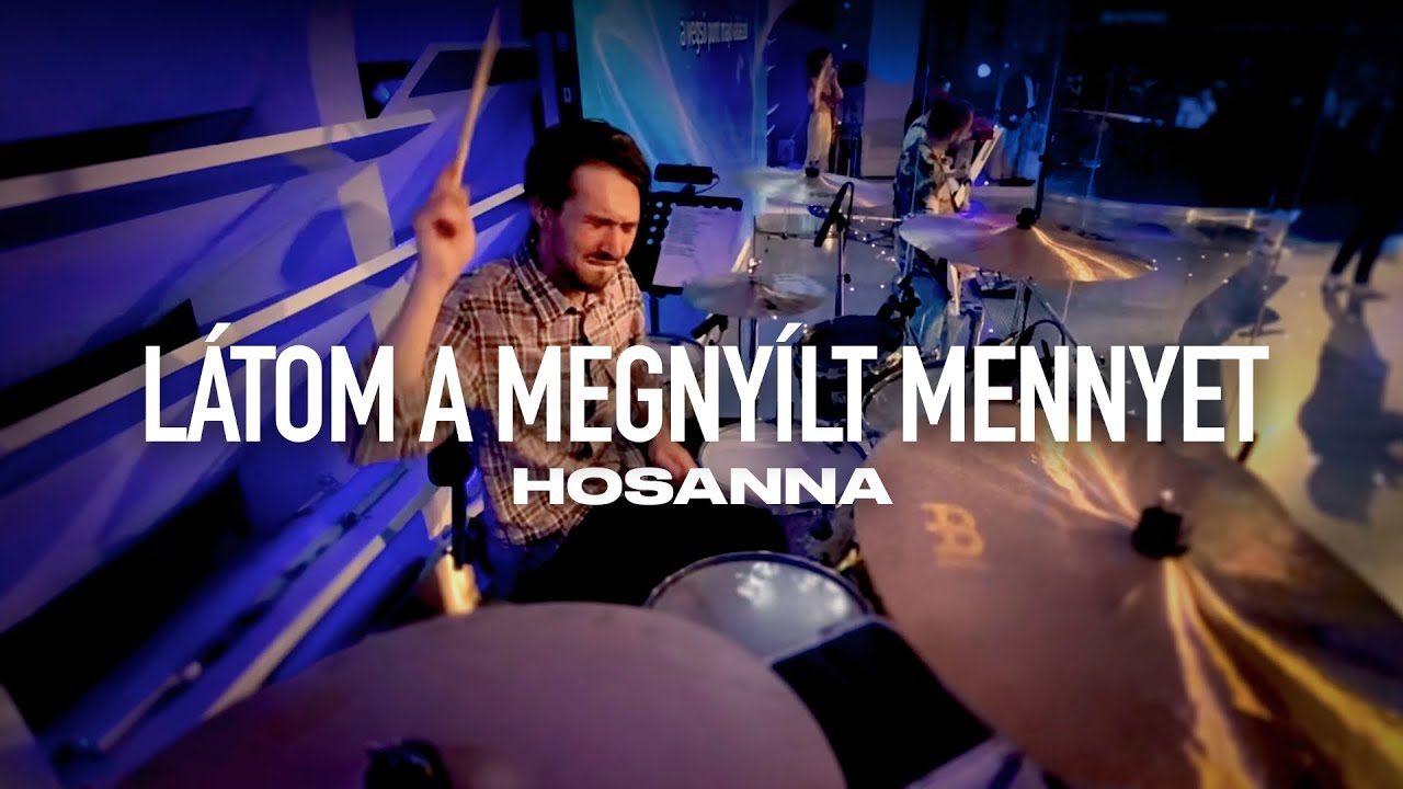 Látom A Megnyílt Mennyet // Hosanna LIVE drum cam