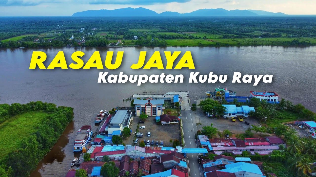 Rasau Jaya Kabupaten Kubu Raya Kalimantan Barat
