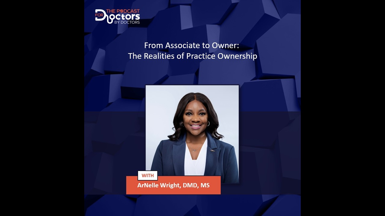 ArNelle Wright, DMD, MS - From Associate to Owner: The Realities of Practice Ownership