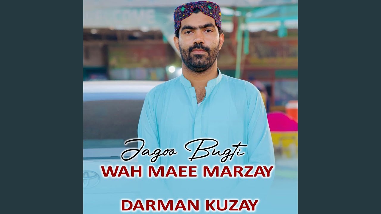Wah Maee Marzay Darman Kuzay