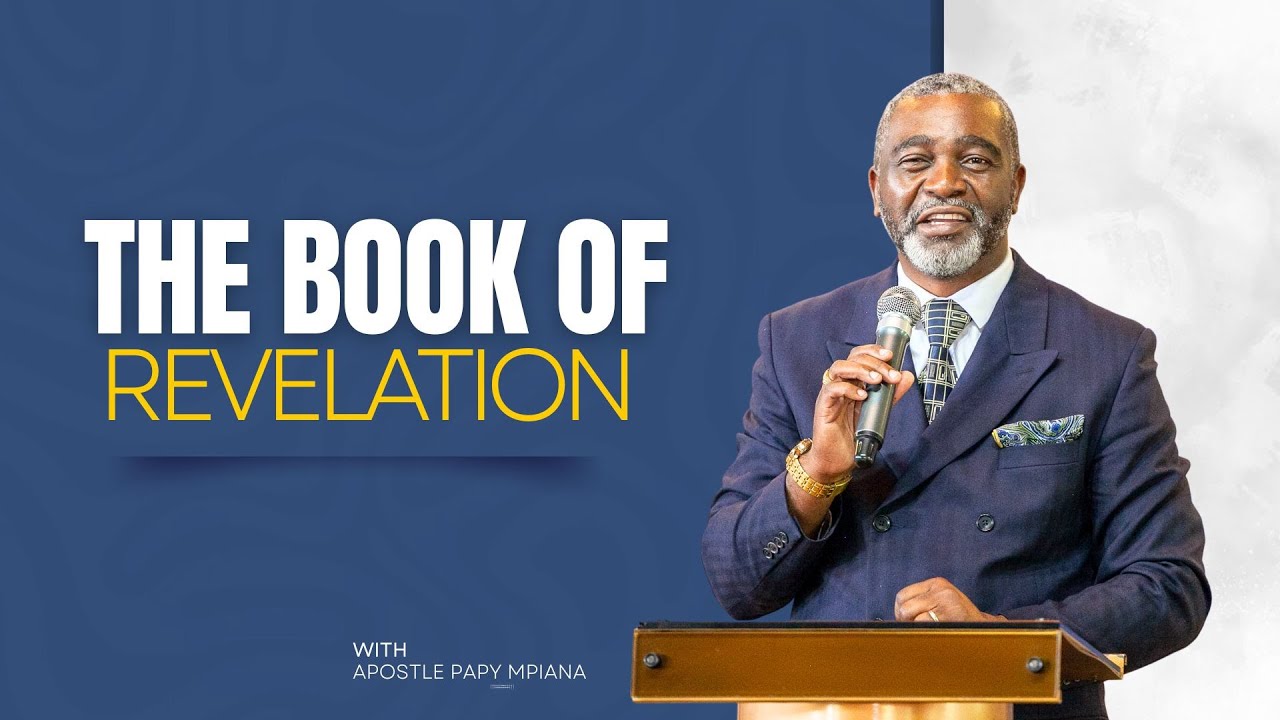 THE  BOOK OF REVELATION - APOSTLE PAPY MPIANA