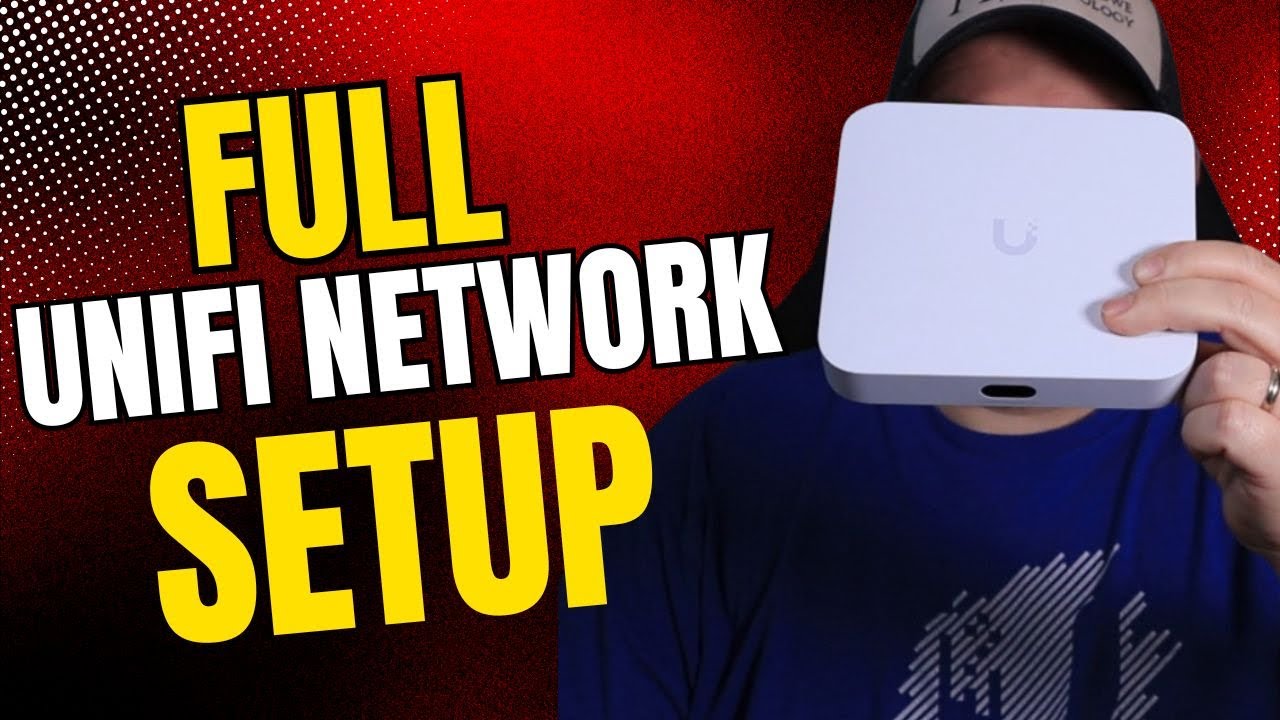 Complete UniFi Network Setup For Home or Small Office - May 2025