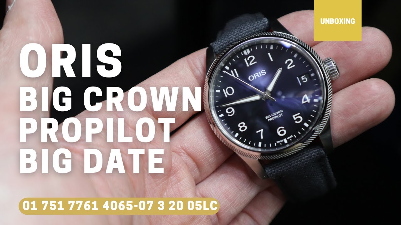 UNBOXING ORIS BIG CROWN PROPILOT BIG DATE 01 751 7761 4065-07 3 20 05LC