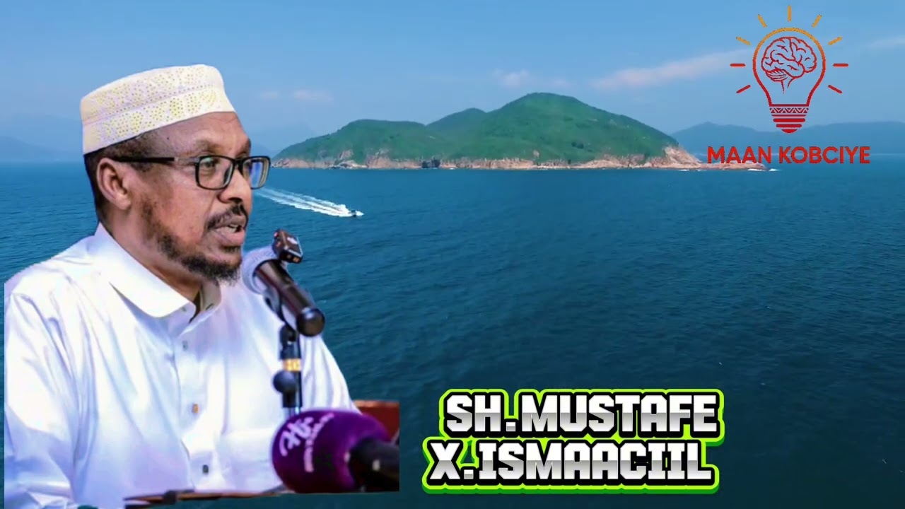 Akhlaaqdii iyo Hab-dhaqankii Nebi Maxamed SCW | Sh. Mustafe X. Ismaaciil