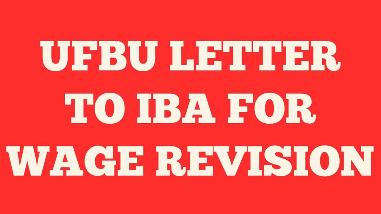 UFBU LETTER TO IBA FOR EARLY WAGE REVISION