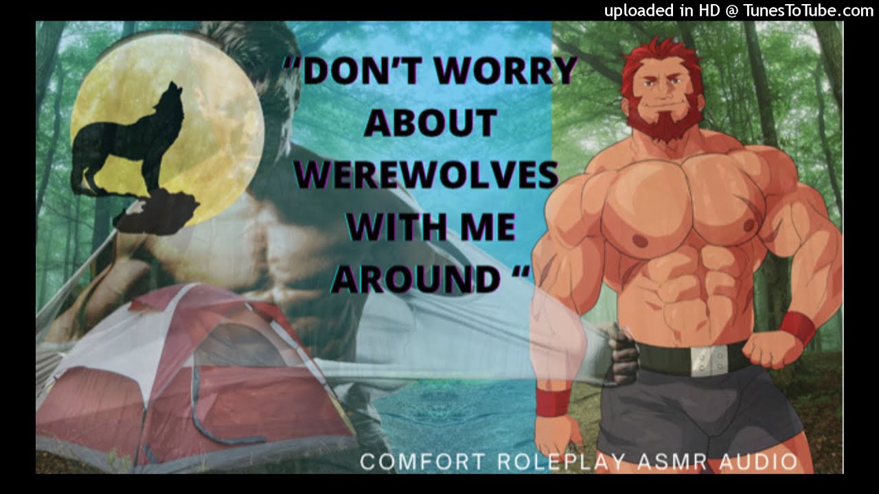 ASMR-M4M-Is Boyfriend a Werewolf? Deep Voiced Muscle Daddy Comforts While Camping. Secrets Exposed