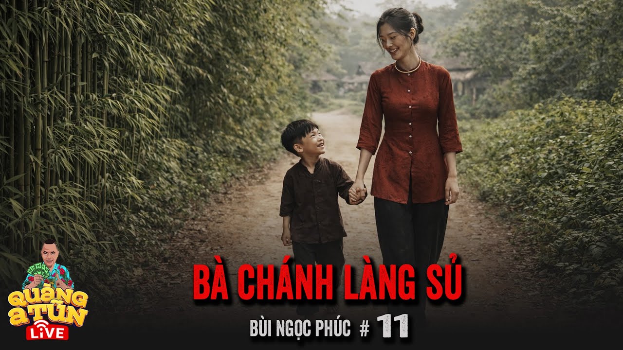 Truyện ma làng quê phong kiến Quàng  Tũn live : BÀ CHÁNH ĐÀO LÀNG SỦ tập 11