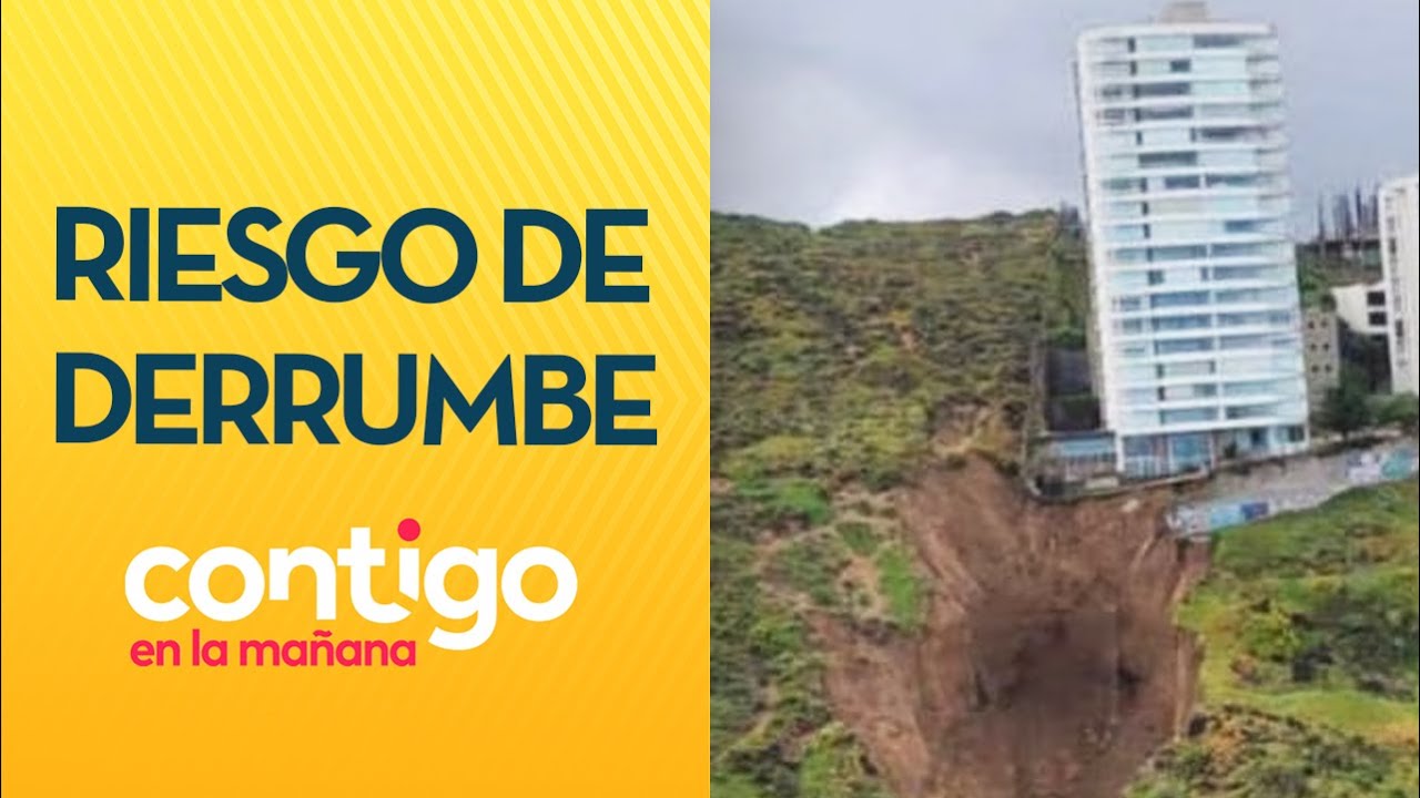 ENORME SOCAVÓN: Edificio al borde del colapso en Reñaca - Contigo en la Mañana