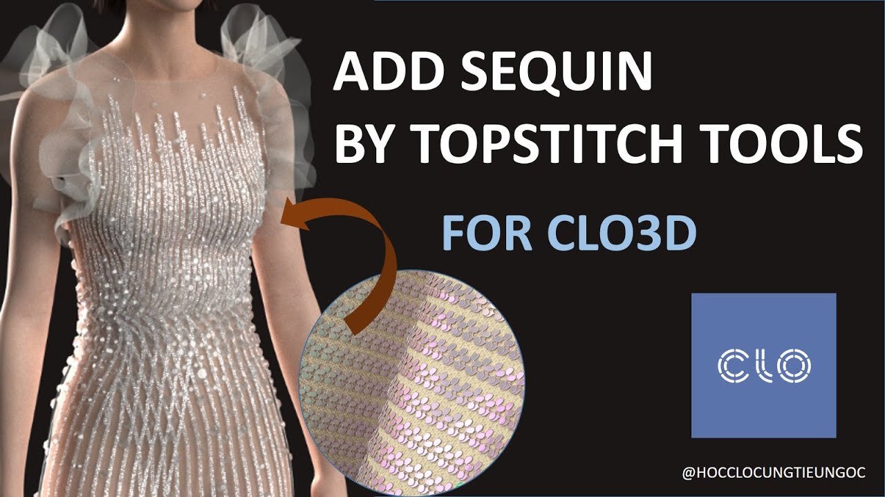 ADD SEQUIN ON TO THE GARMENT_[THÊM SEQUIN VÀO TRANG PHỤC BẰNG CÔNG CỤ TOPSTITCH TRONG CLO3D]