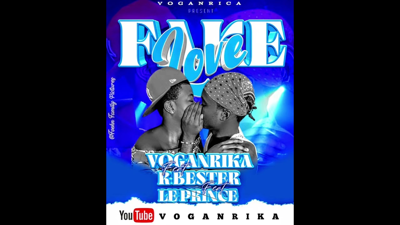 VOGANRIKA ~ Fake Love  Ft  Le prince Aka Aegon & Rbstar