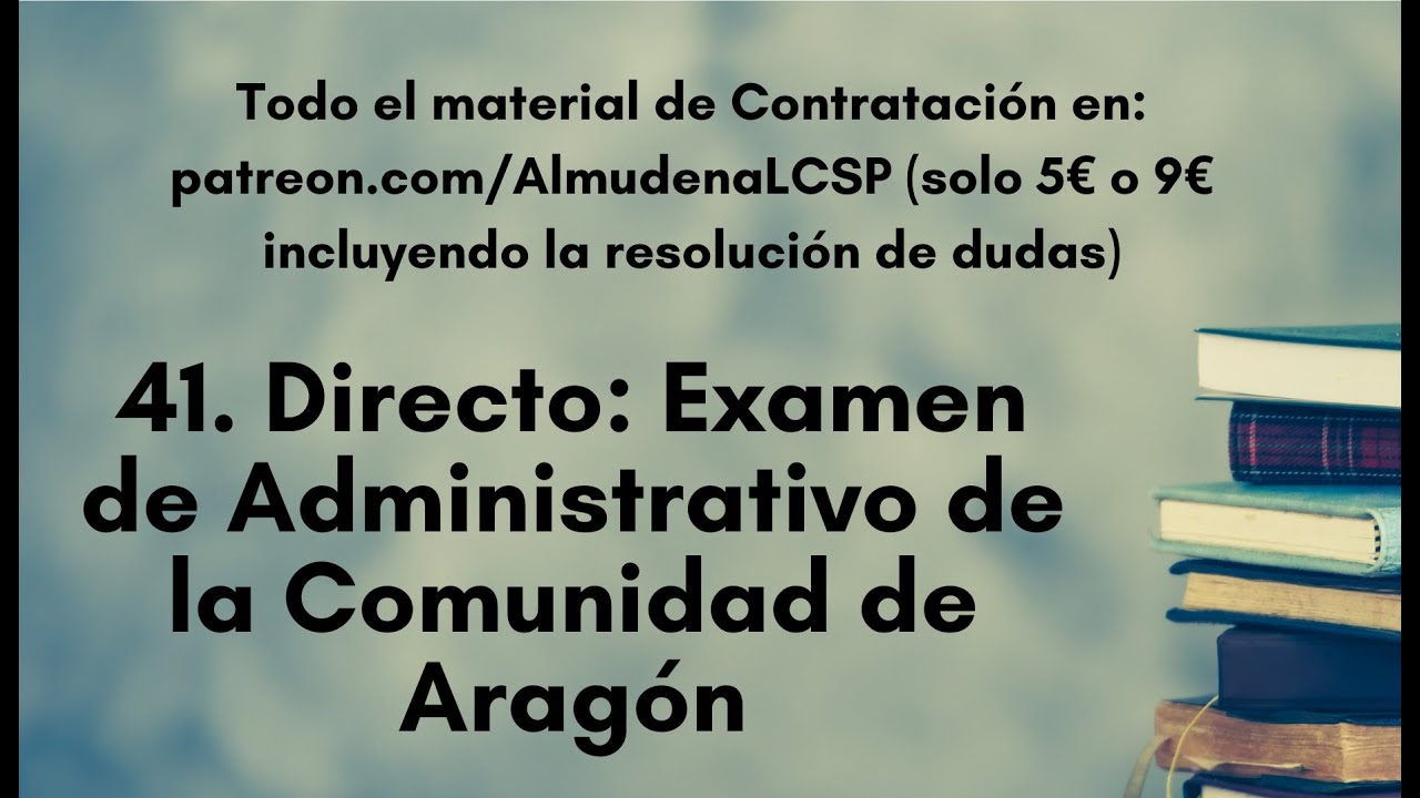 41. Supuesto práctico: Examen de Administrativo de la Comunidad de Aragón.