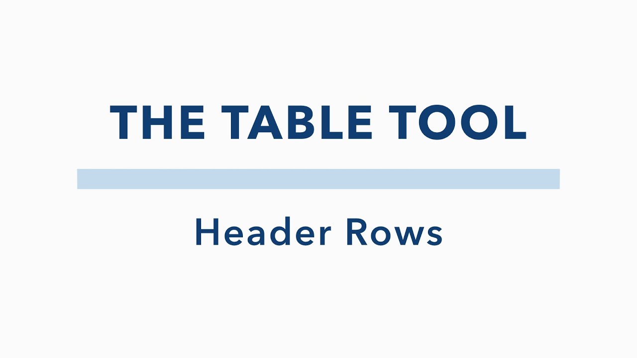 The Table Tool - Header Rows