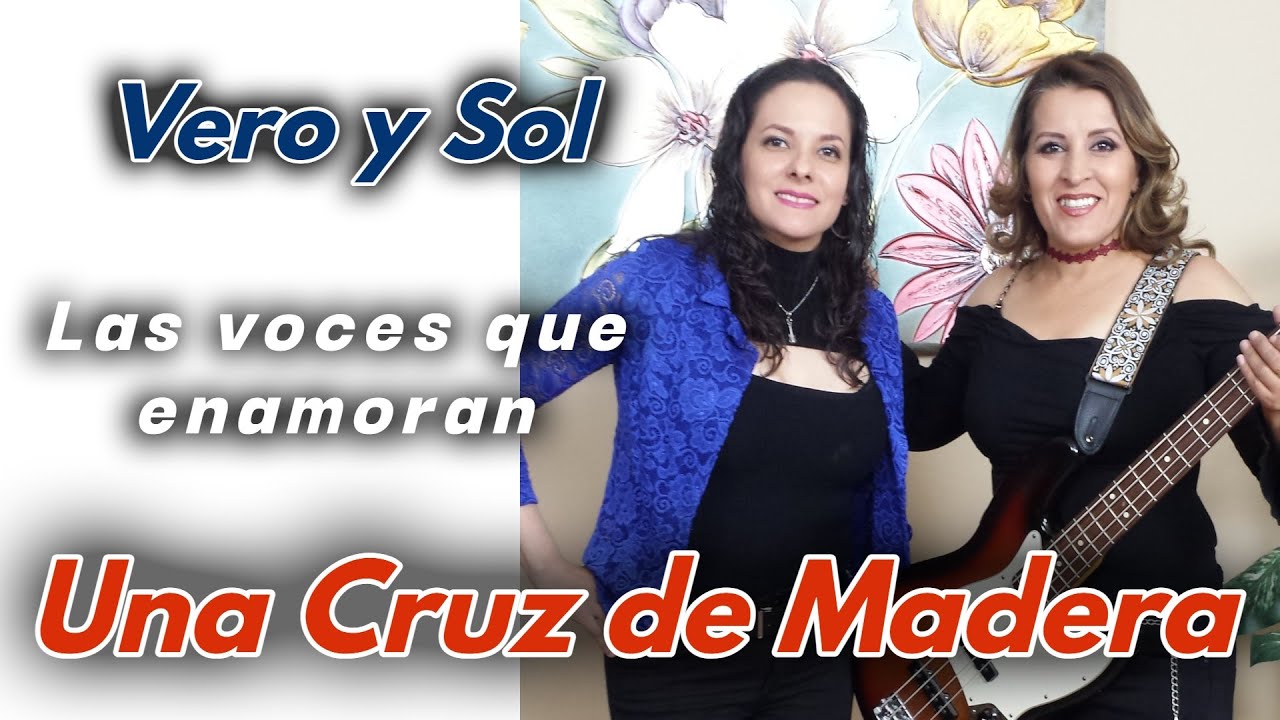 Una cruz de madera - Las voces que enamoran Vero y Sol