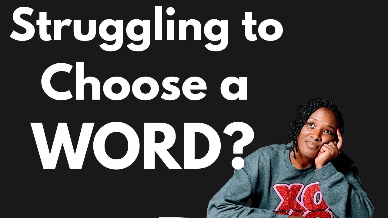 Struggling to Choose a Word for the Year Let’s Find One That Fits