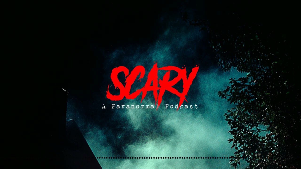 There | Scary | A Paranormal Podcast